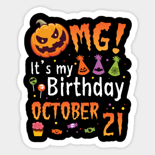 OMG It's My Birthday On October 21 Happy To Me You Papa Nana Dad Mom Son Daughter Sticker